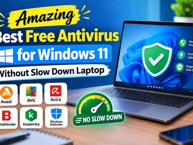 Amazing Best Free Antivirus for Windows 11 Without Slow Down Laptop